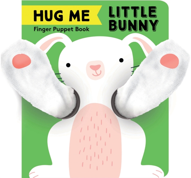 Hug Me Little Bunny: Finger Puppet Book