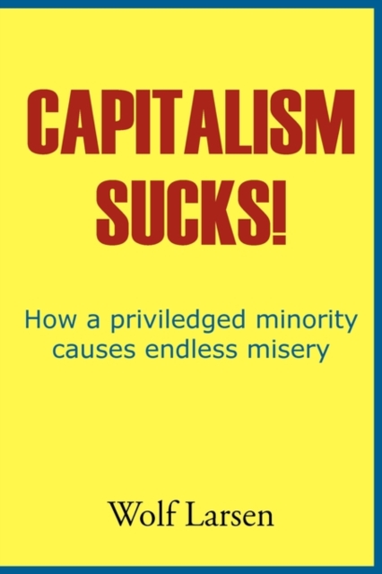 Capitalism Sucks!