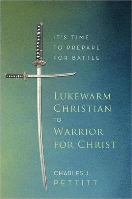 Lukewarm Christian to Warrior for Christ