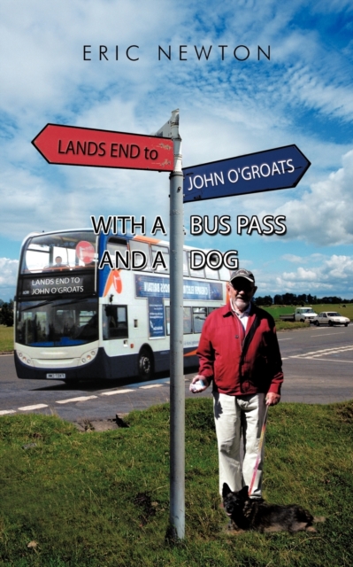 Lands End to John O'Groats with a Bus Pass and a Dog