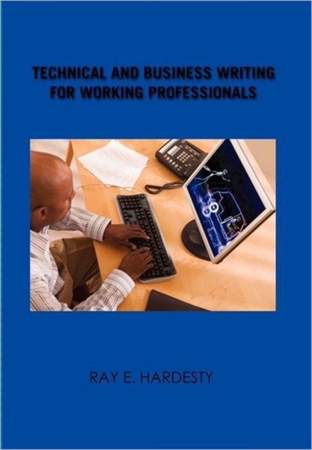 Technical and Business Writing for Working Professionals
