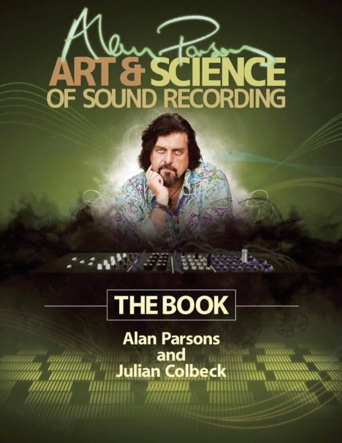 Alan Parsons' Art & Science of Sound Recording