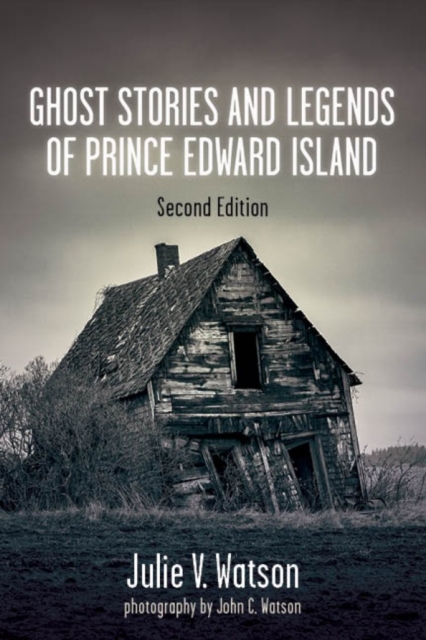 Ghost Stories and Legends of Prince Edward Island