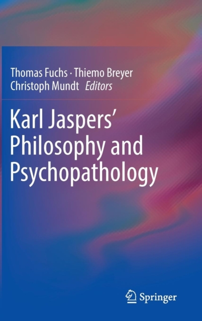 Karl Jaspers’ Philosophy and Psychopathology