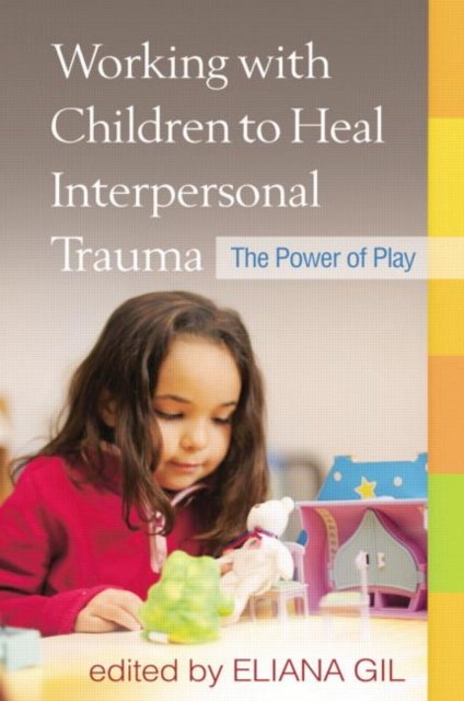 Working with Children to Heal Interpersonal Trauma