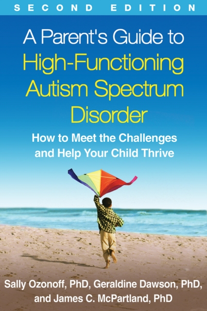 A Parent's Guide to High-Functioning Autism Spectrum Disorder, Second Edition