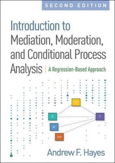 Introduction to Mediation, Moderation, and Conditional Process Analysis