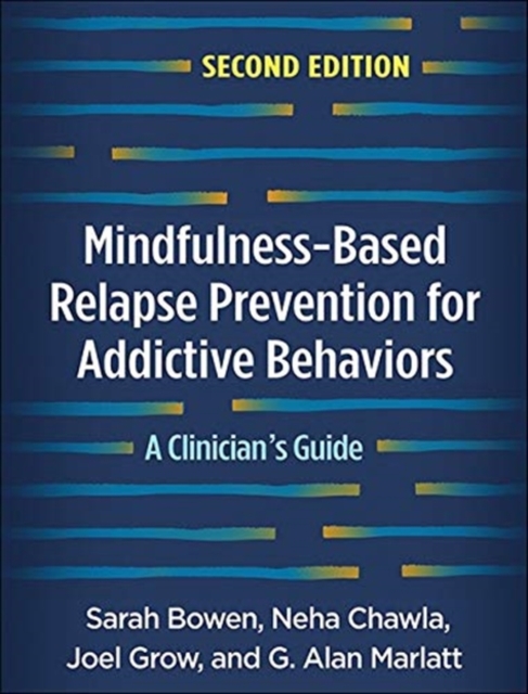 Mindfulness-Based Relapse Prevention for Addictive Behaviors, Second Edition