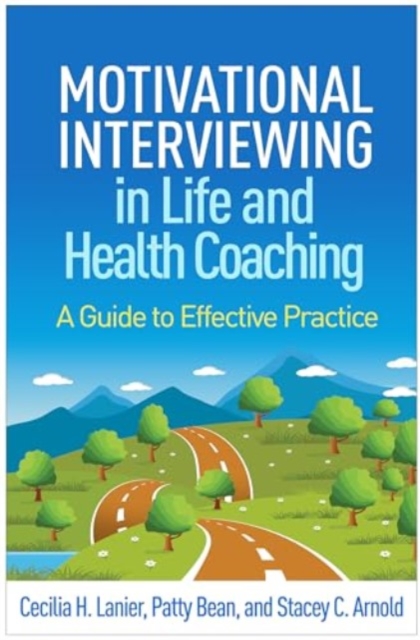 Motivational Interviewing in Life and Health Coaching