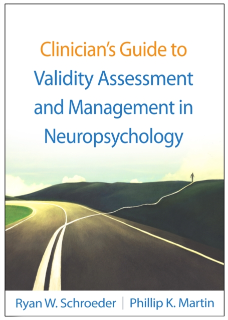 Clinician's Guide to Validity Assessment and Management in Neuropsychology