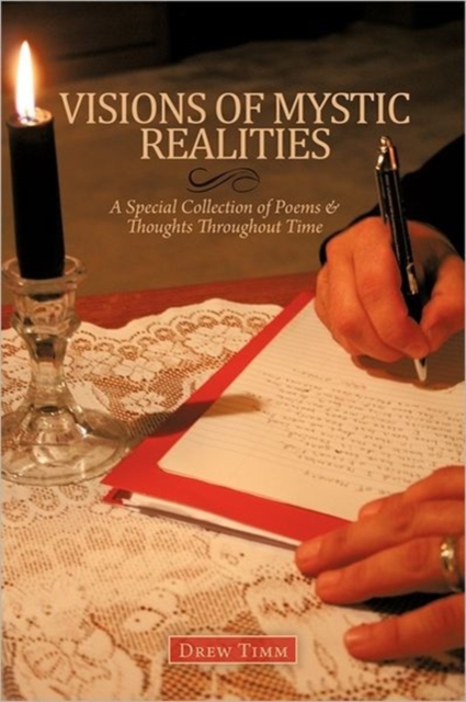 VISIONS OF MYSTIC REALITIES, A Special Collection of Poems & Thoughts Throughout Time