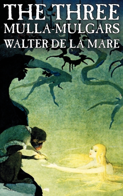 Three Mulla-mulgars by Walter de la Mare, Fiction, Classics
