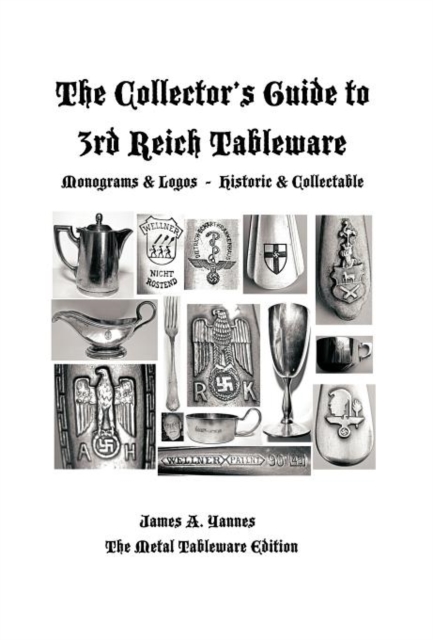 Collector's Guide to 3rd Reich Tableware (Monograms, Logos, Maker Marks Plus History)