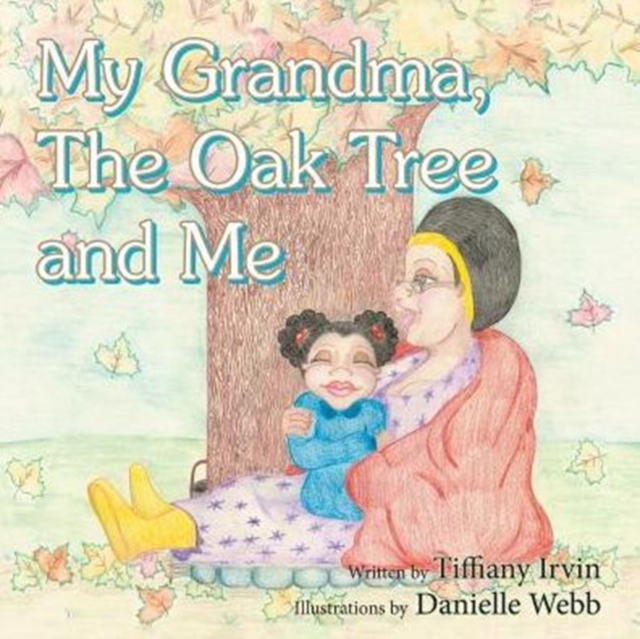 My Grandma, the Oak Tree and Me