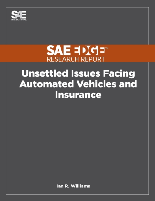 Unsettled Issues Facing Automated Vehicles and Insurance