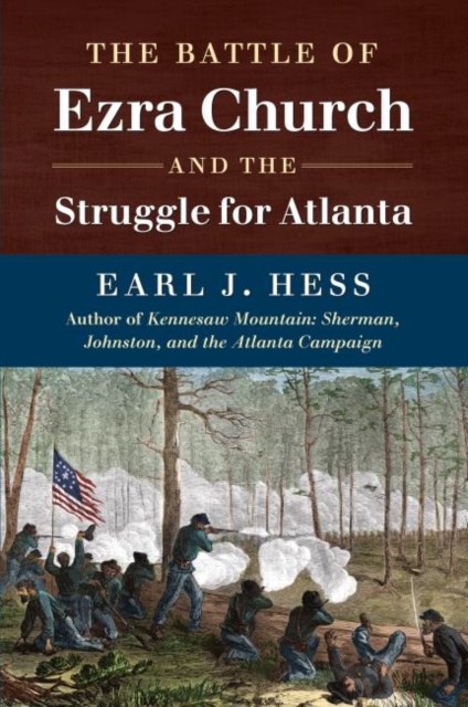 Battle of Ezra Church and the Struggle for Atlanta