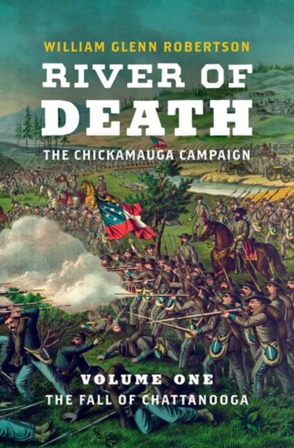 River of Death-The Chickamauga Campaign, Volume 1