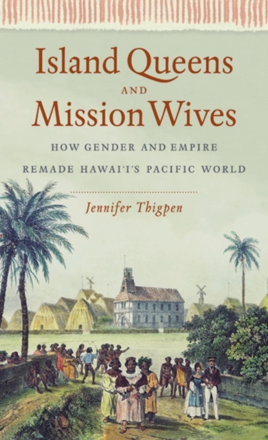 Island Queens and Mission Wives