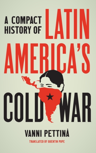 Compact History of Latin America's Cold War