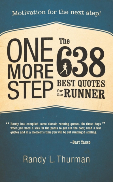 One More Step the 638 Best Quotes for the Runner