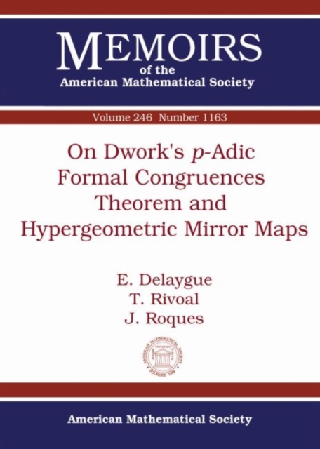 On Dwork's P-Adic Formal Congruences Theorem and Hypergeometric Mirror Maps