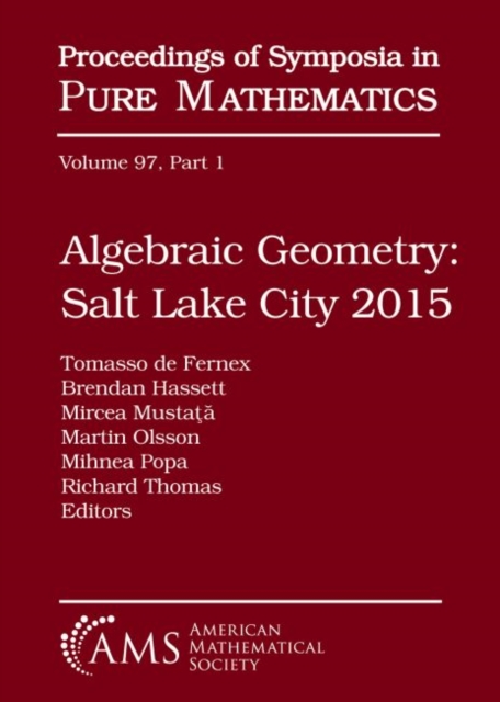 Algebraic Geometry Salt Lake City 2015 (Part 1)