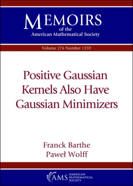 Positive Gaussian Kernels Also Have Gaussian Minimizers