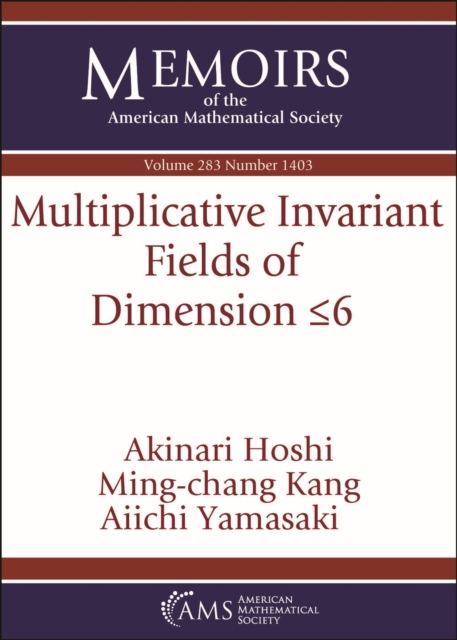 Multiplicative Invariant Fields of Dimension $leq 6$