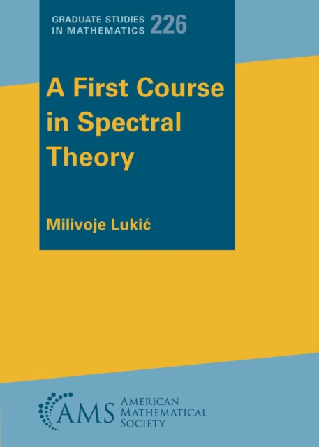 First Course in Spectral Theory