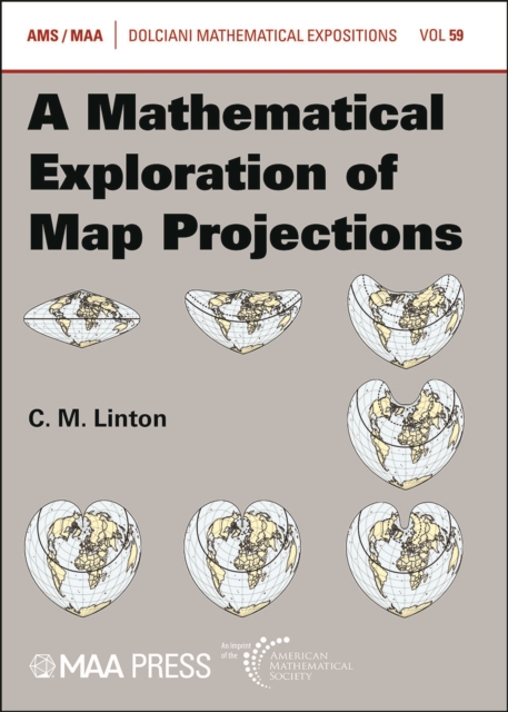 A Mathematical Exploration of Map Projections