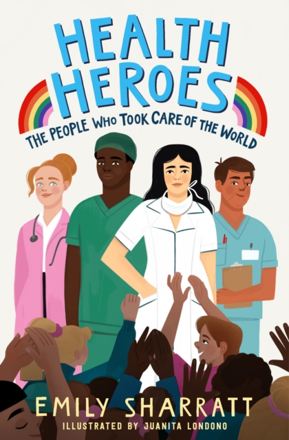 Health Heroes: The People Who Took Care of the World