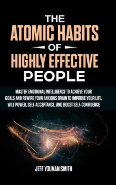 Atomic Habits of Highly Effective People