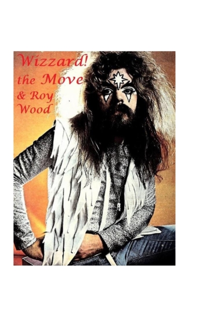 Wizzard! the Move & Roy Wood