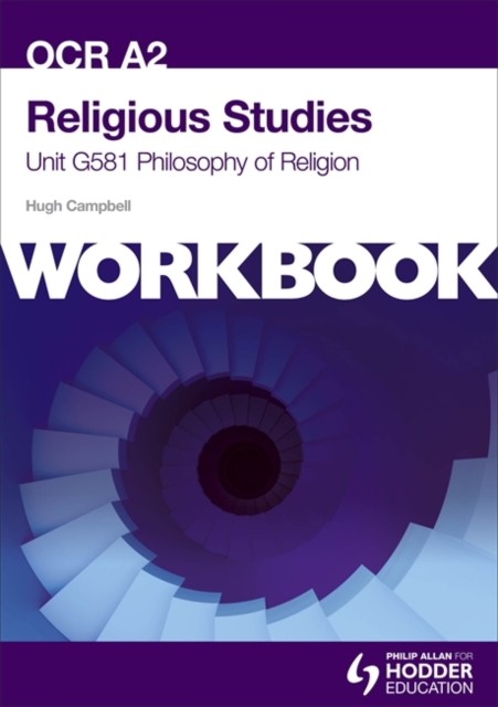 OCR A2 Religious Studies Unit G581 Workbook: Philosophy of Religion