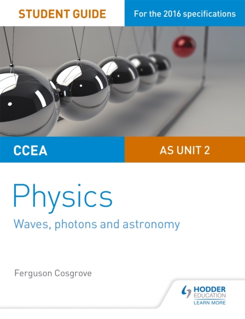 CCEA AS Unit 2 Physics Student Guide: Waves, photons and astronomy