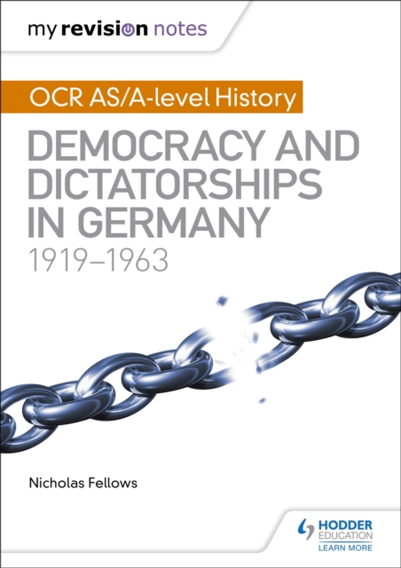 My Revision Notes: OCR AS/A-level History: Democracy and Dictatorships in Germany 1919-63
