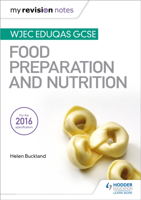 My Revision Notes: WJEC Eduqas GCSE Food Preparation and Nutrition