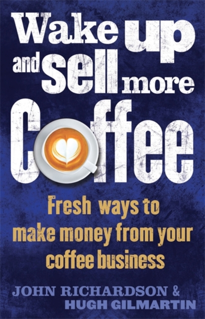 Wake Up and Sell More Coffee