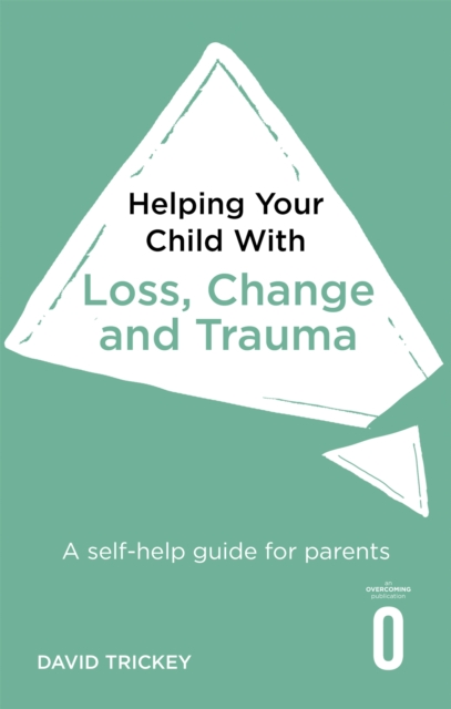 Helping Your Child with Loss and Trauma