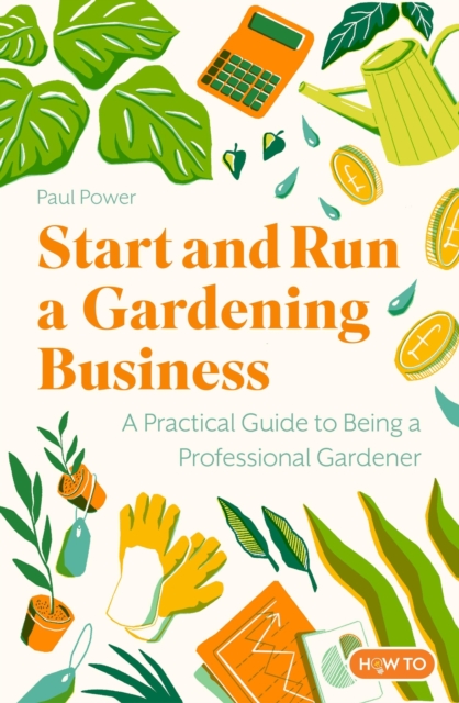 Start and Run a Gardening Business, 5th Edition