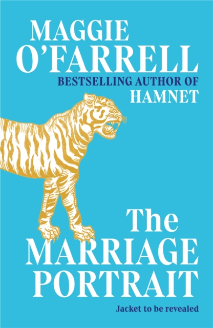 Marriage Portrait: THE NEW NOVEL FROM THE No. 1 BESTSELLING AUTHOR OF HAMNET