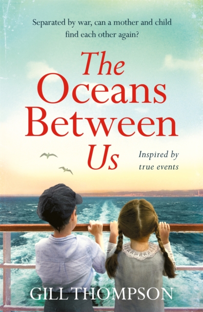 Oceans Between Us: A gripping and heartwrenching novel of a mother's search for her lost child after WW2