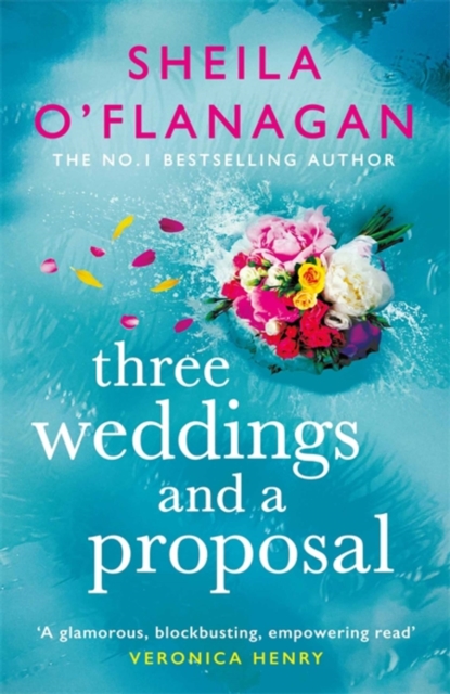 Three Weddings and a Proposal: One summer, three weddings, and the shocking phone call that changes everything . . .