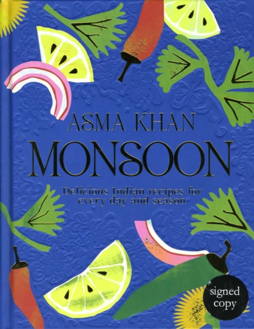 Monsoon: Delicious Indian Recipes for Every Day and Season (Signed Edition)