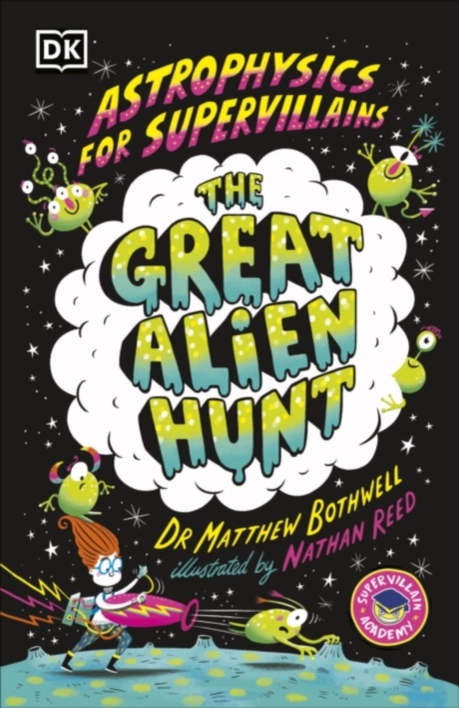 Astrophysics for Supervillains 2 The Great Alien Hunt : Signed Edition