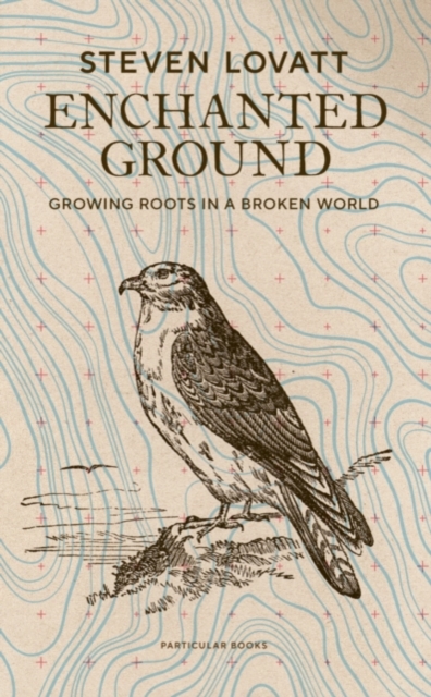 Enchanted Ground: Growing Roots in a Broken World (Signed Edition)