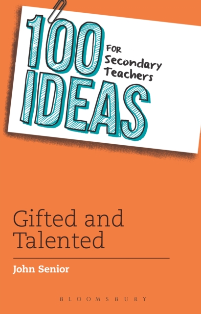 100 Ideas for Secondary Teachers: Gifted and Talented