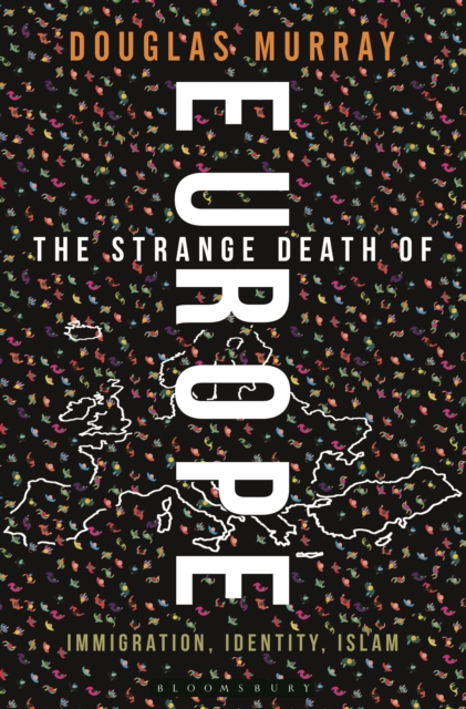The Strange Death of Europe