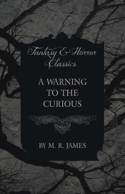Warning to the Curious (Fantasy and Horror Classics)