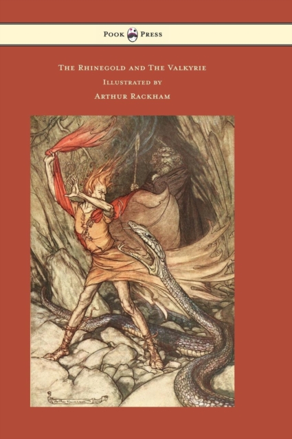 Rhinegold and The Valkyrie - The Ring of the Niblung - Volume I - Illustrated by Arthur Rackham